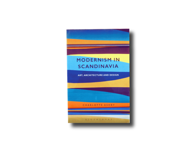 Ashby-ModernisminSc-kansi Modernism in Scandinavia book cover