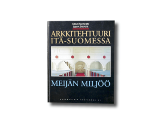 Meijän miljöö: Arkkitehtuuri Itä-Suomessa