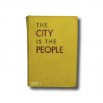 The City is the People by Henry S. Churchill