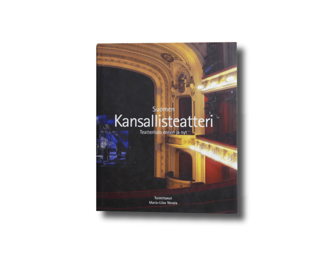 Suomen Kansallisteatteri – Teatteritalo ennen ja nyt Marja-Liisa Nevala