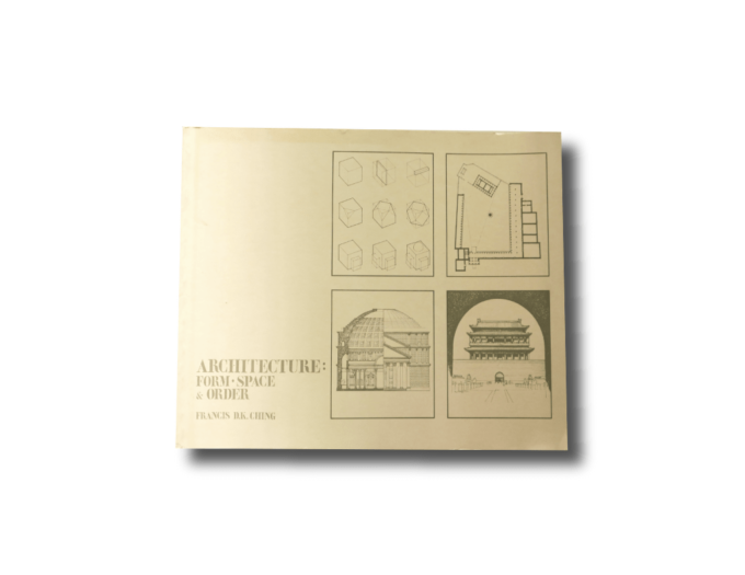 Francis D.K. Ching Architecture: Form, Space & Order