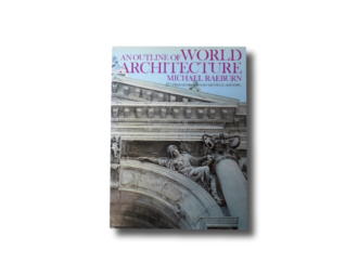 An Outline of World Architecture by Michael Raeburn
