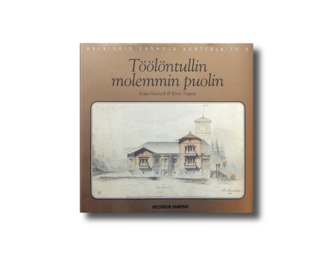 Helsingin vanhoja kortteleita 5: Töölöntullin molemmin puolin