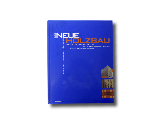 DerNeueHolzbau-kansi-min Der Neue Holzbau Pfeifer Lieberes Reiners Callway 1998