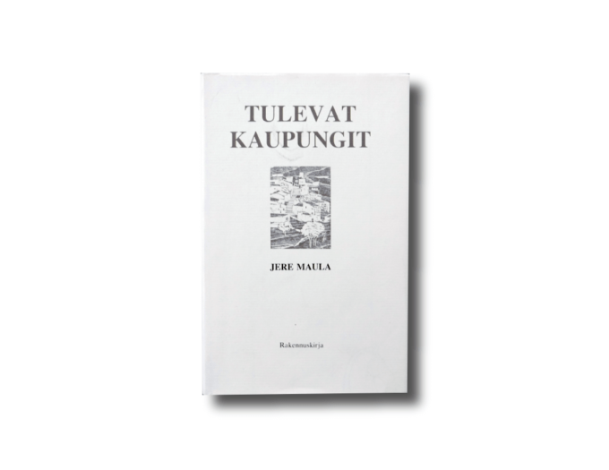 TulevatKaupungit-kansi-min Tulevat kaupungit Jere Maula Rakennuskirja