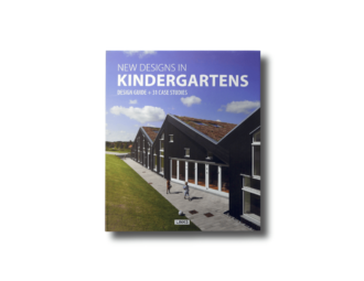 New Designs in Kindergartens: Design Guide + 31 Case Studies (LinksBooks, 2014)