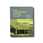 In Detail: Cost-Effective Building : Economic concepts and constructions, Christian Schittich (ed.) Birkhäuser 2007