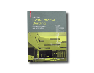 In Detail: Cost-Effective Building : Economic concepts and constructions, Christian Schittich (ed.) Birkhäuser 2007