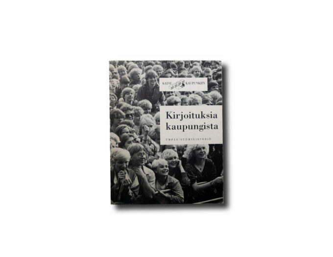 Katse kaupunkiin: Kirjoituksia kaupungista (Ympäristöministeriö, 1995)