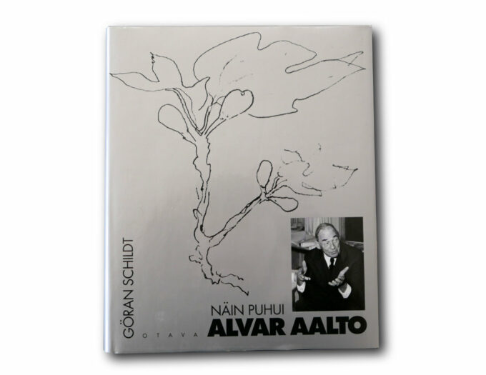 Nainpuhui-AlvarAalto-kansi Göran Schildt: Näin puhui Alvar Aalto, Otava 1997