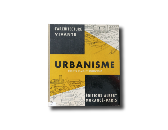 Urbanisme-kansi François C. Morand, L'Architecture Vivante: Urbanisme – Projects, Plans et Réalisations, Éditions Albert Morancé 1956