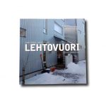 Hannu Pesonen, Martti Lintunen: Lehtovuori – Konalan pikkukaupunki, VVO 2007