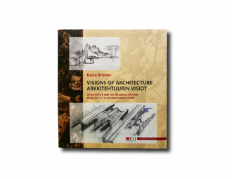 Kaisa Broner: Visions of Architecture – Reima Pietilä and the Meanings of Form / Arkkitehtuurin vision – Reima Pietilä ja muodon merkitykset, OKU Publishing 2019