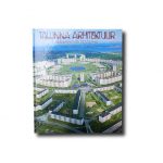 Tallinna arhitektuur – АРХИТЕКТУРА ТАЛЛИНА – The Architecture of Tallinn
