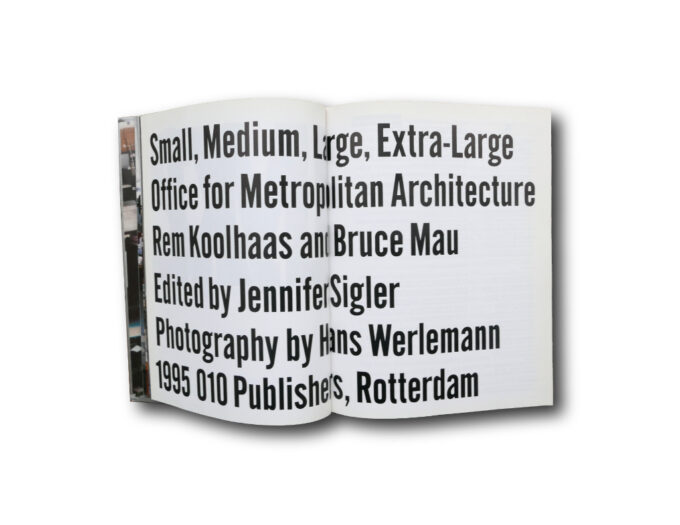 Rem Koolhaas, Bruce Mau, OMA: S, M, L, XL. 010 Publishers, 1995