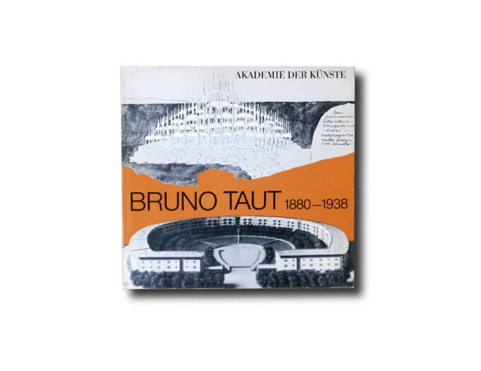 BrunoTaut-kansi Bruno Taut 1880–1938, Akademie der Künste 1980