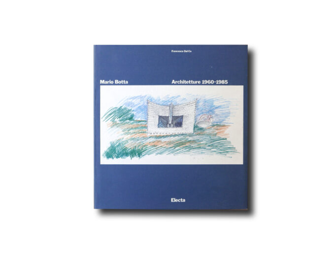 Francesco Dal Co, Mario Botta: Architetture 1960–1985, Electa 1985