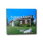 Tukkikämpät : Metsien miesten arkkitehtuuria. Sarmala, 2003.