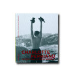 Charlotte Perriand: Inventing a New World