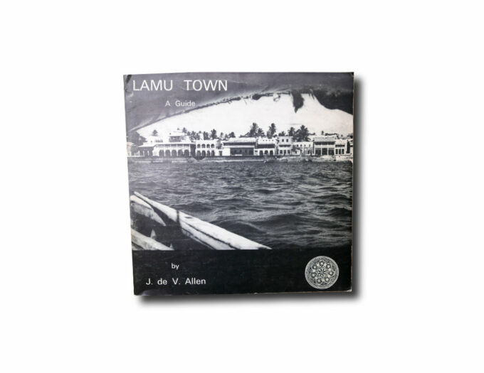 Lamu Town: A Guide by J. de V. Allen (Natural Museum Trustees of Kenya, c. 1970s–1980s)