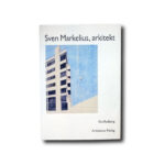 Eva Rudberg: Sven Markelius, arkitekt. Arkitektur Förlag, 1989