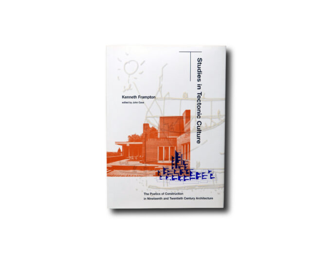 Frampton-tectonic-kansi Kenneth Frampton: Studies in Tectonic Culture (MIT Press, 1995)