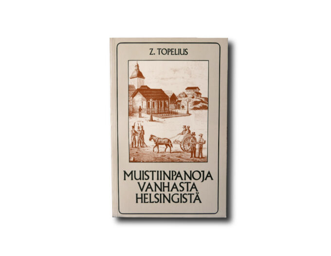 topelius-muistiinpanoja-kansi Muistiinpanoja vanhasta Helsingistä