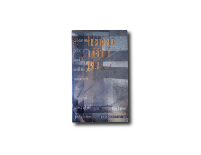 Cantell-Helsinki-Vision-kansi Image of the book Helsinki: A Vision of Place