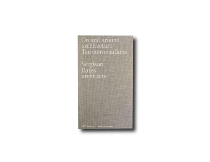 Cover of the book Sergison Bates architects: On and Around Architecture, Ten Conversations