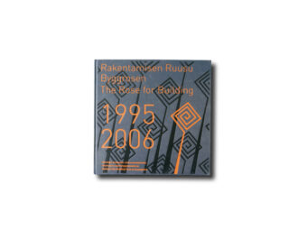 Image of the book Rakentamisen Ruusu 1995–2006 / Byggrosen 1995–2006 / The Rose for Building 1995–2006