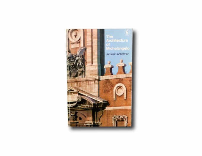 Ackerman-Michelangelo-kansi Image of the book The Architecture of Michelangelo