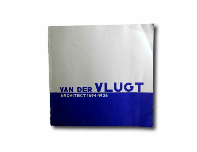 Van-der-Vlugt-Architect-1894-1936-kansi Image of the book Van der Vlugt Architect 1894–1936