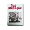 Koti-kaupungissa-100-vuotta-asumista-Helsingissa-kansi Image of the book Koti kaupungissa