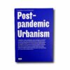 Post-pandemic-Urbanism-kansi Image of the book Post-Pandemic Urbanism