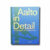 Aalto-in-Detail-kansi Image of the book Aalto in Detail