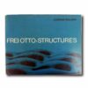 Frei-Otto-Structures-kansi Image showing the book Frei Otto: Structures