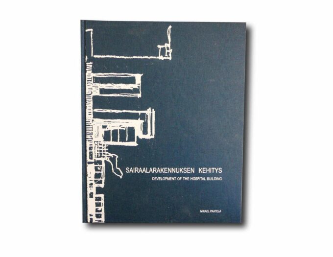 Image of the book Sairaalarakennuksen kehitys – Development of the Hospital Building