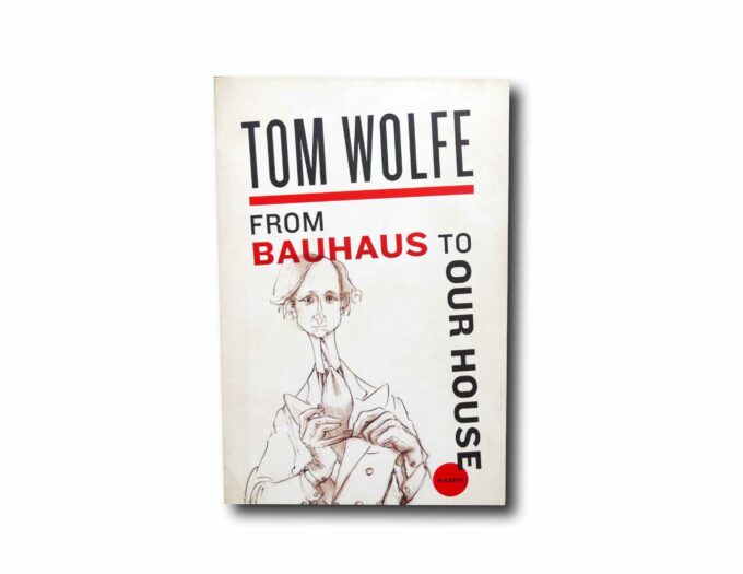 Cover of Tom Wolfe's book From Bauhaus to Our House