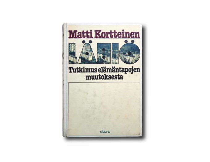 Image showing the book Lähiö: Tutkimus elämäntapojen muutoksesta