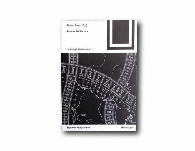 Reading-Hilberseimer-kansi Image showing the book Architect of Letters – Reading Hilberseimer