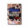 Image showing the book Alvar Aalto and the Future of Architecture