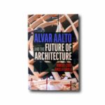 Image showing the book Alvar Aalto and the Future of Architecture