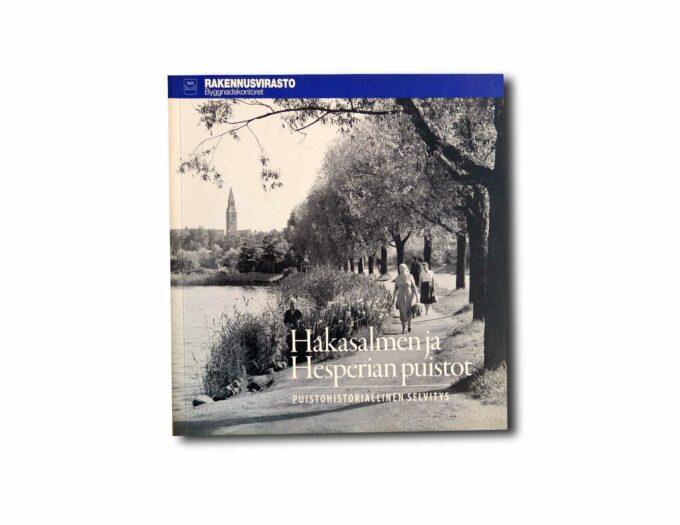 Image showing the book Hakasalmen ja Hesperian puistot – Puistohistoriallinen selvitys