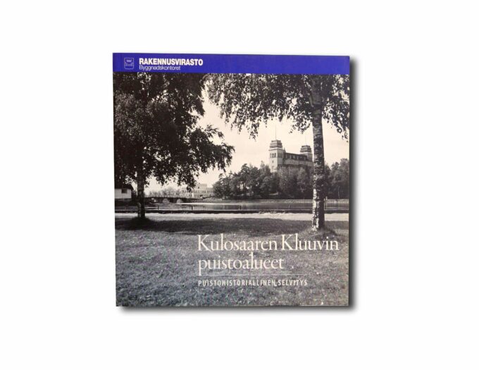 Image showing the book Kulosaaren Kluuvin puistoalueet – Puistohistoriallinen selvitys