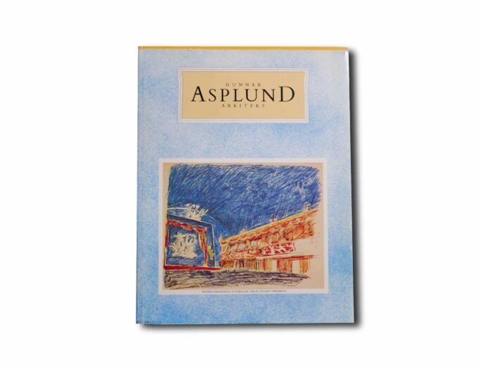 Gunnar-Asplund-arkitekt-kansi Image showing the book Gunnar Asplund Arkitekt 1885–1940