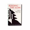 Building-the-Slope-kansi Image showing the book Building the Slope: California Hillside Houses 1920–1960