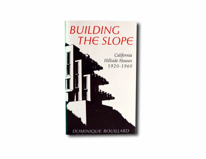 Building-the-Slope-kansi Image showing the book Building the Slope: California Hillside Houses 1920–1960