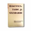 Image showing the book Rakennustaide ja standardi: Jälleenrakentamisen ydinkysymyksiä