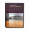 Museum-Buildings-kansi Image showing the book Museum Buildings: A Design Manual
