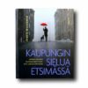 Kaupungin-sielua-etsimassa-kansi Image showing the book Kaupungin sielua etsimässä